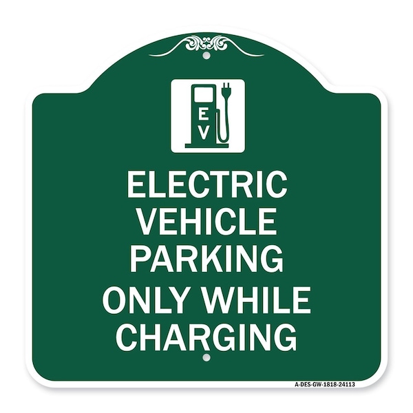 Signmission Electric Vehicle Parking While Charging W/ Graphic Heavy-Gauge Alum Sign, 18" x 18", GW-1818-24113 A-DES-GW-1818-24113 - main